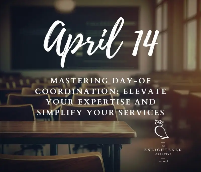 2025 Brainery Master Class: “Mastering Day-Of Coordination: Elevate Your Expertise and Simplify Your Services”